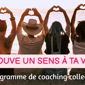 Programme Trouve un sens à ta vie